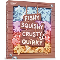 Fishy Squishy Crusty Quirky