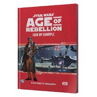 Star Wars RPG: Age of Rebellion – Lead by Example