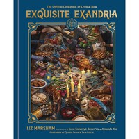 Critical Role Exquisite Exandria Cookbook