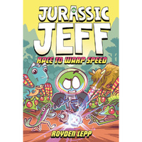 Jurassic Jeff: Race To Warp Speed (Jurassic Jeff Book 2): (A Graphic Novel)