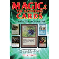 Magic the Gathering Cards the Unofficial Ultimate Collectors Guide