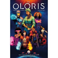 The Oloris: Heroes Will Unite Volume 1