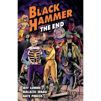 Black Hammer Volume 8: The End