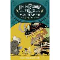 The Unlikely Story of Felix and Macabber (Paperback)