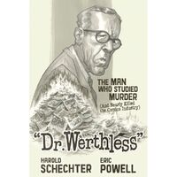 Dr. Werthless: The Man Who Studied Murder (And Nearly Killed the Comics Industry)