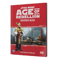 Star Wars RPG: Age of Rebellion – Desperate Allies