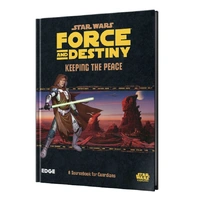 Star Wars RPG: Force and Destiny – Keeping the Peace