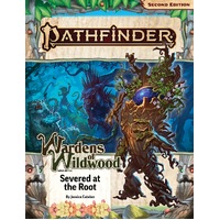 Pathfinder Adventure Path: Severed at the Root (Wardens of Wildwood 2 of 3) (P2)