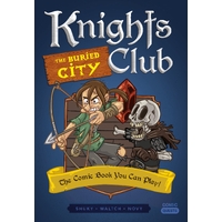 Knights Club The Buried CityThe Comic Book You Can Play (Paperback)