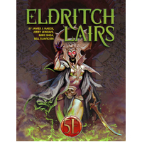 Kobold Press: Eldritch Lairs for 5th Edition