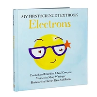 My First Science Textbooks Book 2 Electrons (8" Hardcover)