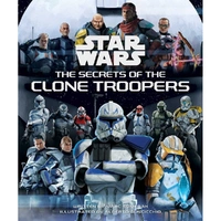 Star Wars: The Secrets Of The Clone Troopers