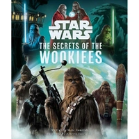 Star Wars: The Secrets Of The Wookiees