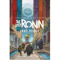 Teenage Mutant Ninja Turtles: The Last Ronin--Lost Years (Hardback)