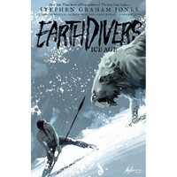 Earthdivers; Vol. 2: Ice Age