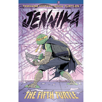 Teenage Mutant Ninja Turtles: Jennika--The Fifth Turtle